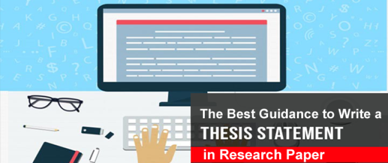 The Best Guidance to Write a Thesis Statement in Research Paper 